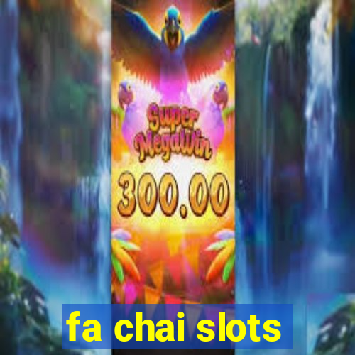 fa chai slots